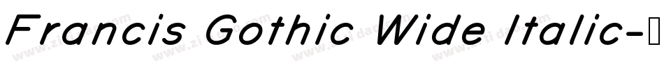 Francis Gothic Wide Italic字体转换